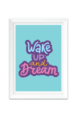 Wake up and Dream