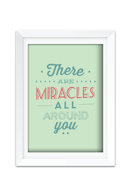 There Are Miracles All Around You